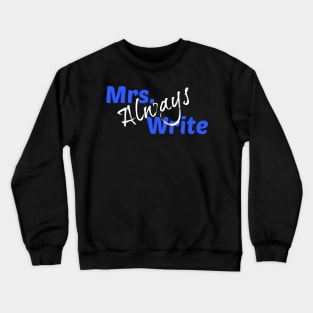 Mrs. Always Write (Blue) Crewneck Sweatshirt